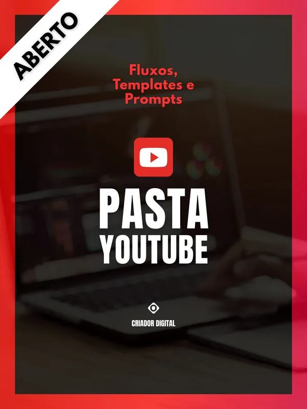 Pasta YouTube, fluxos, templates e prompts